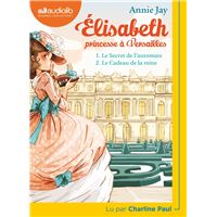 Elisabeth Princesse à Versailles 1 - Le Secret de l'automate et 2 - Le Cadeau de la reine