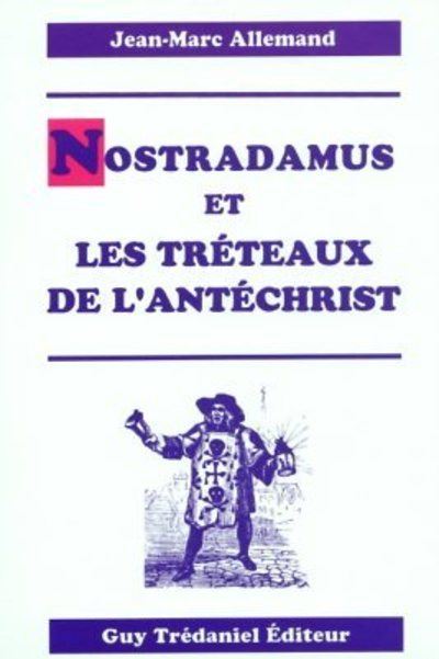 Nostradamus et treteaux de l'antechrist
