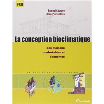 La conception bioclimatique Des maisons confortables et économes - broché - Jean-Pierre Oliva - Achat Livre | fnac