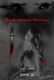 Bouleversante Destinée