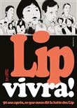 Lip vivra! 50 ans après, ce que nous dit la lutte des Lip