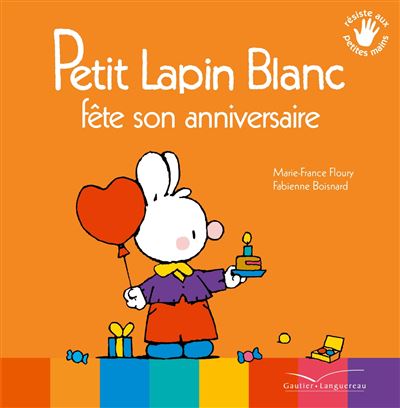 Petit Lapin Blanc Fete Son Anniversaire Marie France Floury Fabienne Boisnard