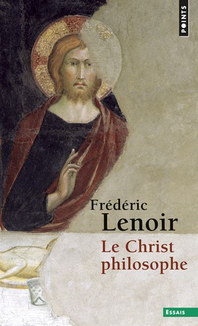 Le Christ philosophe ((réédition)) - Frédéric Lenoir - Poche