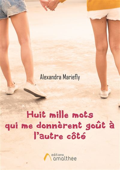 Huit mille mots qui me donnerent gout a l'autre cote