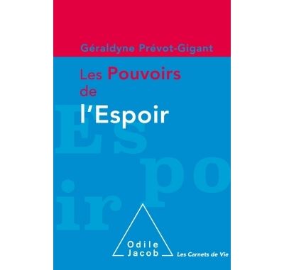 Les pouvoirs de l'espoir - Géraldyne Prévot-Gigant - broché