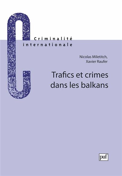 Trafics et crimes dans les balkans - Xavier Raufer - broché