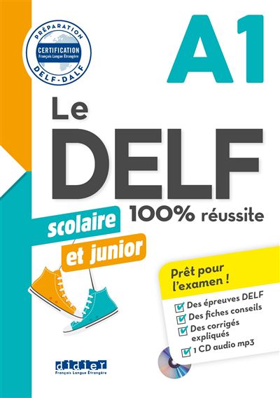 Le delf scolaire et junior 100% reussite niveaua1
