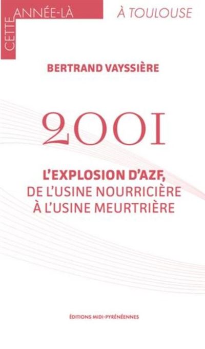 2001 L’explosion d'AZF