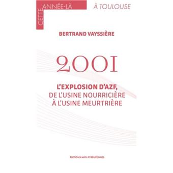 2001 L’explosion d'AZF