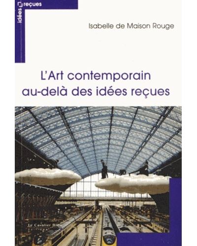 Art contemporain au-dela des idees recues