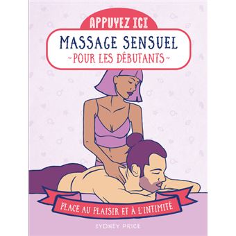 Massages sensuels pour débutants - Place au plaisir et à l'intimité
