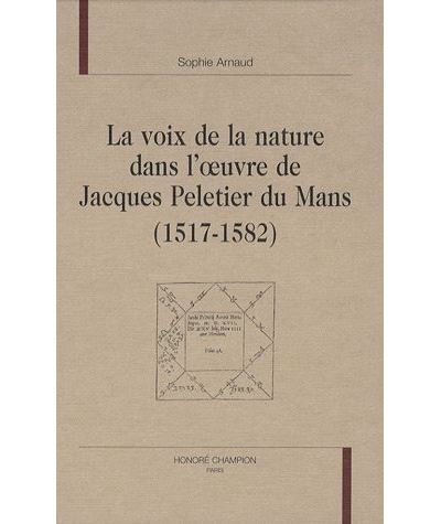 La voix de la nature dans l'oeuvre de Jacques Peletier du Mans