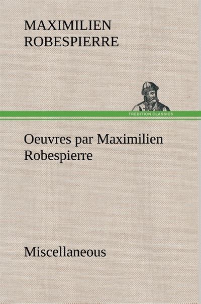 Oeuvres par maximilien robespierre miscellaneous