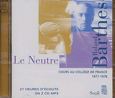 Le Neutre. Cours et séminaires au Collège de France (1977-1978)