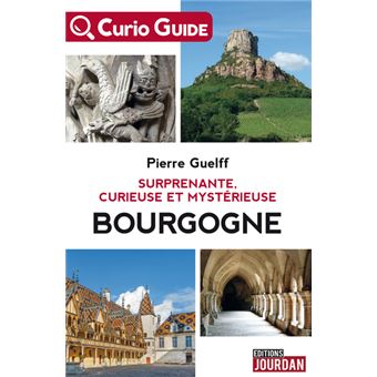 Surprenante, curieuse et mystérieuse Bourgogne
