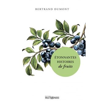 Étonnantes histoires de fruits