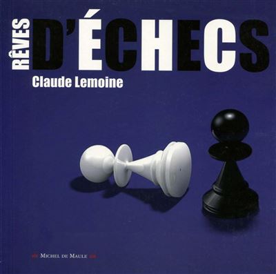 Rêves d'échecs - Claude Lemoine - broché