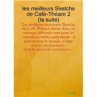 Les meilleurs Sketchs de Café-Théatre 2 (la suite)