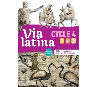 Via latina Latin, Langues et cultures de l'Antiquité 5ème, 4ème, 3ème Cycle 4