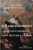 Éclaircissements sur les oeuvres mystiques de saint Jean de la Croix