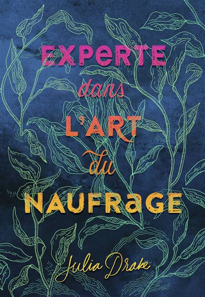 Experte dans l'art du naufrage - broché - Julia Drake, Nathalie Peronny - Achat Livre ou ebook | fnac