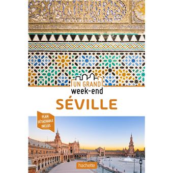 Guide Un Grand Week-End à Séville