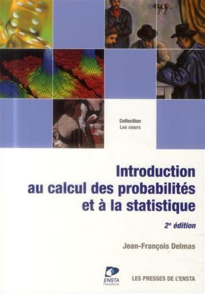 Introduction au calcul des probabilités et à la statistique 2e édition - Jean-François Delmas - broché