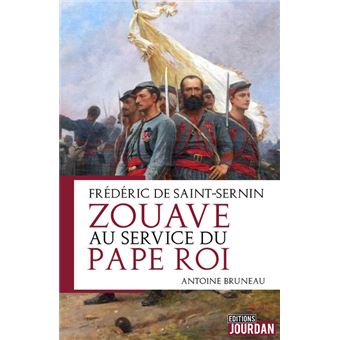 Frédéric de Saint-Sernin, zouave au service du Pape roi