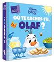 DISNEY BABY - Où te caches-tu, Olaf ? - La Reine des Neiges