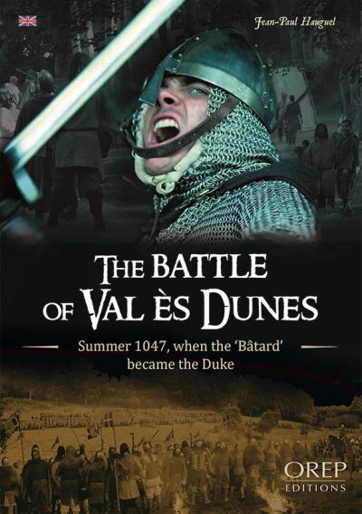 The battle of val es dunes summer 1047 when the batard bec