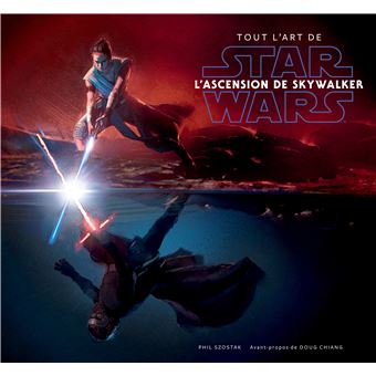 Star Wars - Tome 0 - Tout l'Art de Star Wars : L'Ascension de Skywalker -  Szostak Phil - relié - Achat Livre | fnac