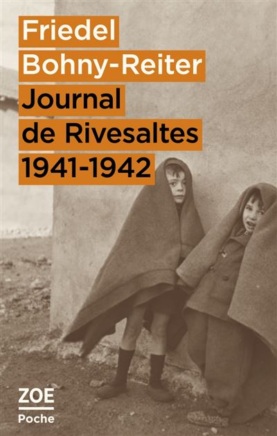 Journal de Rivesaltes 1941-1942 - Friedel Bohny-Reiter - Poche