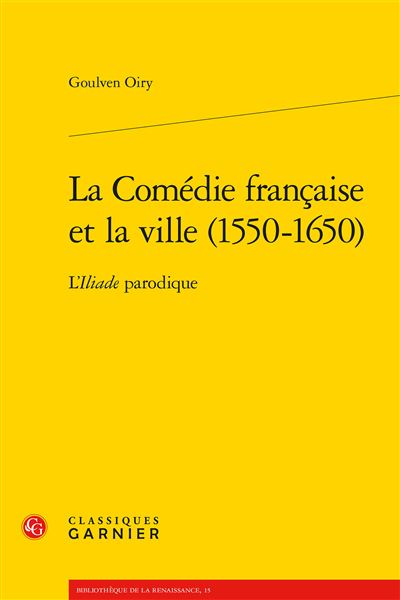 La Comedie francaise et la ville (1550-1650)