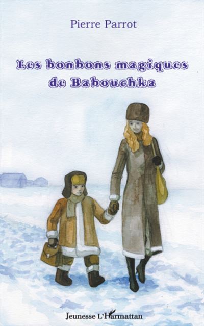 Les bonbons magiques de Babouchka - Pierre Parrot - broché