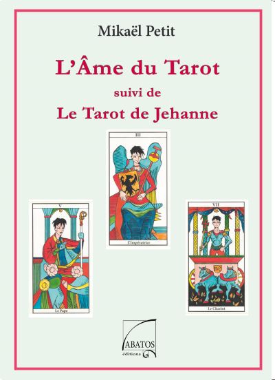 L'Äme du Tarot et Le Tarot de Jehanne - Mikaël Petit - broché