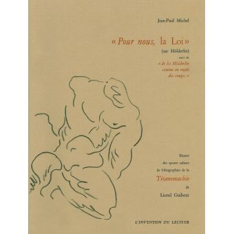 Pour nous, la loi (sur Hölderlin)