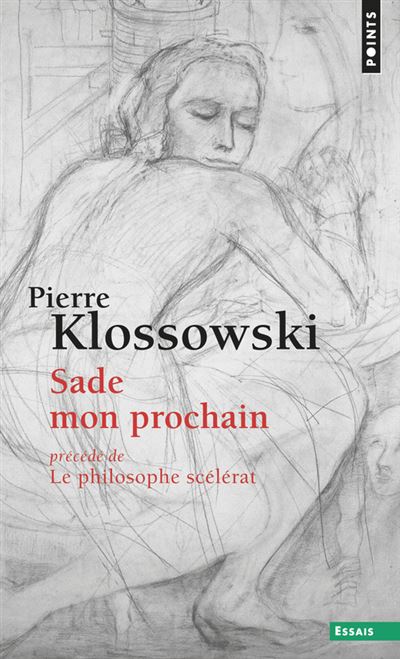 Sade mon prochain. Précédé de Le philosophe scélérat - Pierre Klossowski - broché