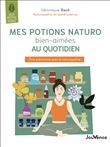 Mes potions naturo bien aimées au quotidien