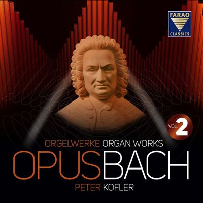 Opus Bach Œuvres pour orgue Volume 2