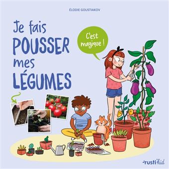 Je fais pousser mes légumes. C'est magique !