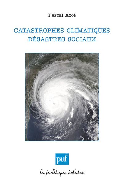 Catastrophes climatiques, désastres sociaux - Pascal Acot - broché