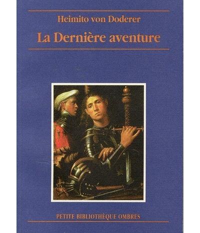 La derniere aventure - Heimito Von Doderer - (donnée non spécifiée)