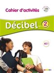 Décibel 2 niv.A2.1 - Cahier + CD mp3