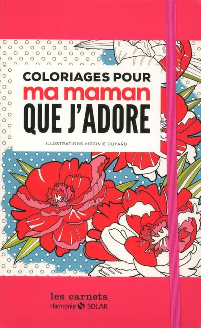 Coloriages Pour Ma Maman Que J Adore Broche Virginie Guyard Achat Livre Fnac