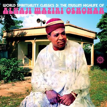World Spirituality Classics 3: The Muslim Highlife Of Alhaji Waziri Oshomah - 2 Vinilos