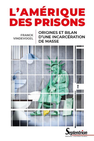 L'amerique des prisons origines et bilan d'une incarceration