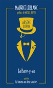 Arsène Lupin, La Barre-y-va - suivi de La Femme aux deux sourires
