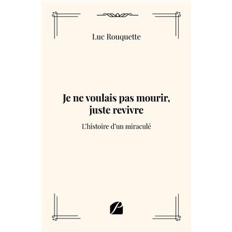 Je ne voulais pas mourir, juste revivre