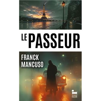 Le Passeur: le premier roman du scénariste et réalisateur Franck Mancuso, Polar nouveauté 2024 - 1