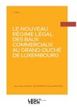 Le nouveau régime légal des baux commerciaux au Grand Duché de Luxembourg